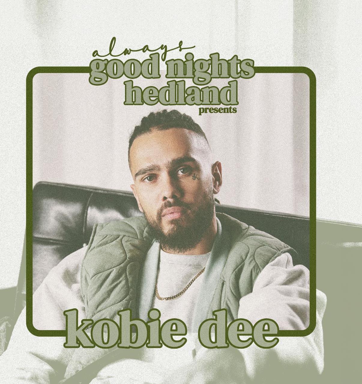 Kobie Dee - Always Good Nights Hedland